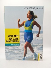 Walkfit: Das sanfte Bodytraining: Aktiv, gesund, in Form Aktiv, gesund, in Form 