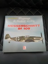 Flugzeuge die Geschichte machten.Messerschmitt Bf 109 von Hans-Jürgen Becker 