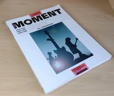 The Moment 25 Years of Rock Photography 1970 - 1995 by Jill Furmanovsky 