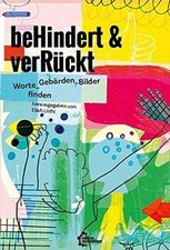 beHindert verRückt: Worte_Gebärden_Bilder finden: W... | Buch | Zustand sehr gut
