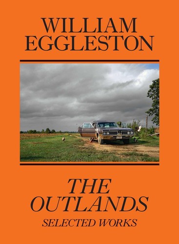 The outlands william eggleston - outlands,