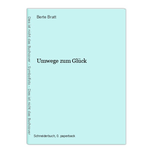 Umwege zum glück - zum, bratt