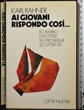 AI GIOVANI RISPONDO COSÌ... KARL RAHNER. CITTÀ NUOVA.