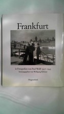 Frankfurt : in Fotografien von Paul Wolff 1927 - 1943, Stadt im Bild Wolff, Paul