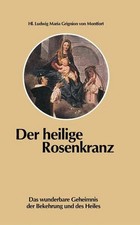 Der heilige Rosenkranz: Das