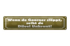 Blechschild 46x10cm Wenn de Goorner slöppt, seiht de Düvel Unkruut Deko Schild