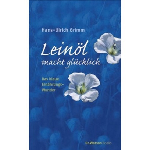 Leinöl macht glücklich das - leinöl,