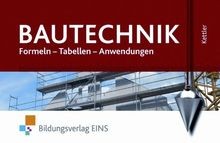 Bautechnik: Formeln, Tabellen
