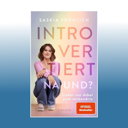 Introvertiert und lieber - und?,