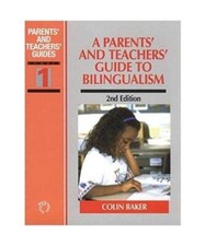 A Parents' and Teachers' Guide to Bilingualism, Colin Baker
