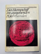 Das Hanseschiff im ausgehenden 15. Jahrhundert – Die letzte Hansekogge Schiffe