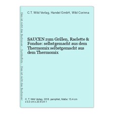 SAUCEN zum Grillen, Raclette &