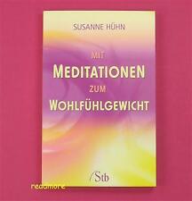 Mit Meditationen zum Wohlfühlgewicht Susanne Hühn