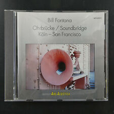 CD 1994 –Bill Fontana – Ohrbrücke / Soundbridge Köln - San Francisco