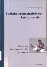 Sozialwissenschaftlicher Sachunterricht : Konzepte, Forschungsfelder, Methoden ;