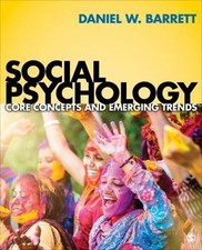 Social Psychology: Core Concepts and Emerging Trends, Barrett, Daniel W., Good B