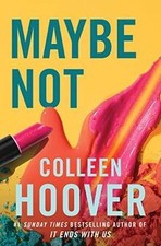Maybe Not: Colleen Hoover