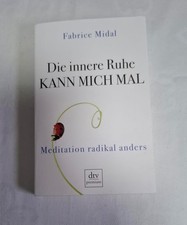 Die innere Ruhe kann mich mal - Fabrice Midal (2018, Taschenbuch) - Meditation