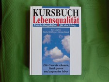 Kursbuch Lebensqualität Entscheidungshilfen für den Alltag Kurt Langbein M. Mühl