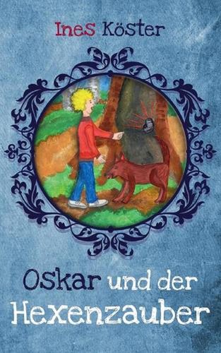 Oskar und der hexenzauber - oskar,