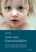 Liebe und Eigenständigkeit: Die Kunst bedingungsloser El... | Buch | Zustand gut