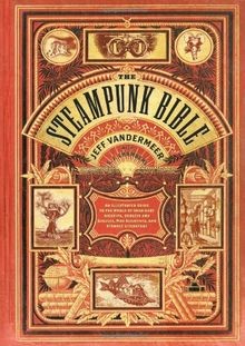 The steampunk bible - the,