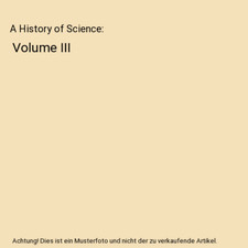 A History of Science: Volume III, Henry Smith Williams