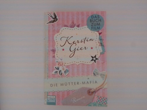 Die mütter mafia roman - die, mütter-mafia: