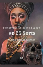 L'Héritage de Marie Laveau en 25 Sorts, Magie Noire et Blanche La Taschenbuch BR