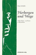 Herbergen und Wege Walter Bauer - ein Åuvre in Rezensionen. Rezensionen und Ess