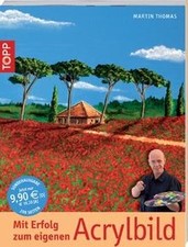 Mit Erfolg zum eigenen Acrylbild von Thomas, Martin | Buch | Zustand sehr gut