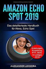 Amazon Echo Spot 2019: Das detaillierteste Handbuch... | Buch | Zustand sehr gut