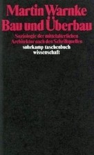 Bau und Überbau: Soziologie der mittelalterlichen A... | Buch | Zustand akzeptabel