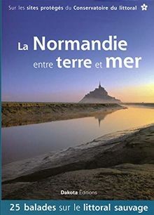 Normandie entre terre et - la,