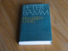 Peter Bamm - EIN LEBEN LANG