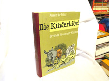 DIE KINDEBIBEL - ERZÄHLT FÜR UNSERE KLEINEN von ANNE DE VRIES - Bahn Verlag 1958