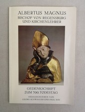 Albertus Magnus. Bischof von Regensburg und Kirchenlehrer. Gedenkschrift zum 700