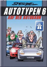 Sperzels Autotypen. Auf der Autobahn