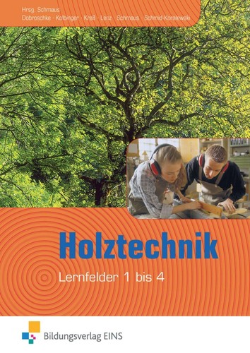 Holztechnik lernfeld 1 - holztechnik,