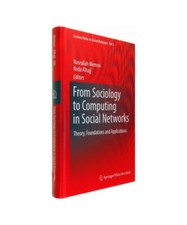 From Sociology to Computing in Social Networks: Theory, Foundations and Applicat