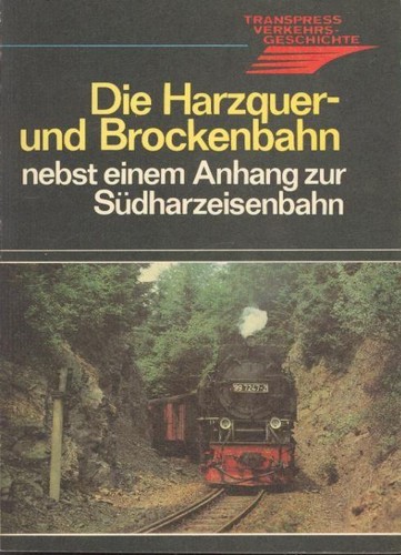 Die harzquer und brockenbahn - die,