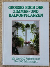 Grosses Buch der Zimmer- und Balkonpflanzen; Buch mit 288 Seiten, Farbfotos
