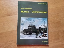 Die Lokalbahn Murnau - Oberammergau   (EK-Verlag)   --Taschenbuch--