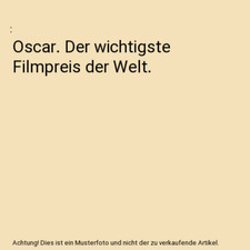 Oscar. Der wichtigste Filmpreis der Welt.