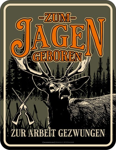 Blechschild zum jagen geboren - zum,