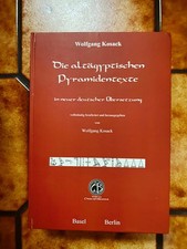 Wolfgang Kosack: Die altägyptischen Pyramidentexte. 2015, gebunden