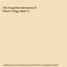 The Forgotten Gemstone [A Xiinisi Trilogy, Band 1], Daven, Kit
