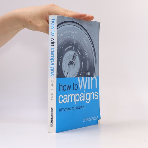 How win campaigns 100 - how, campaigns: