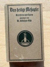 Das heilige Meßopfer dogmatisch, liturgisch und aszetisch von Nikolaus Gihr 1919