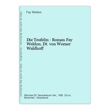 Die  Teufelin : Roman Fay Weldon. Dt. von Werner Waldhoff Weldon, Fay: